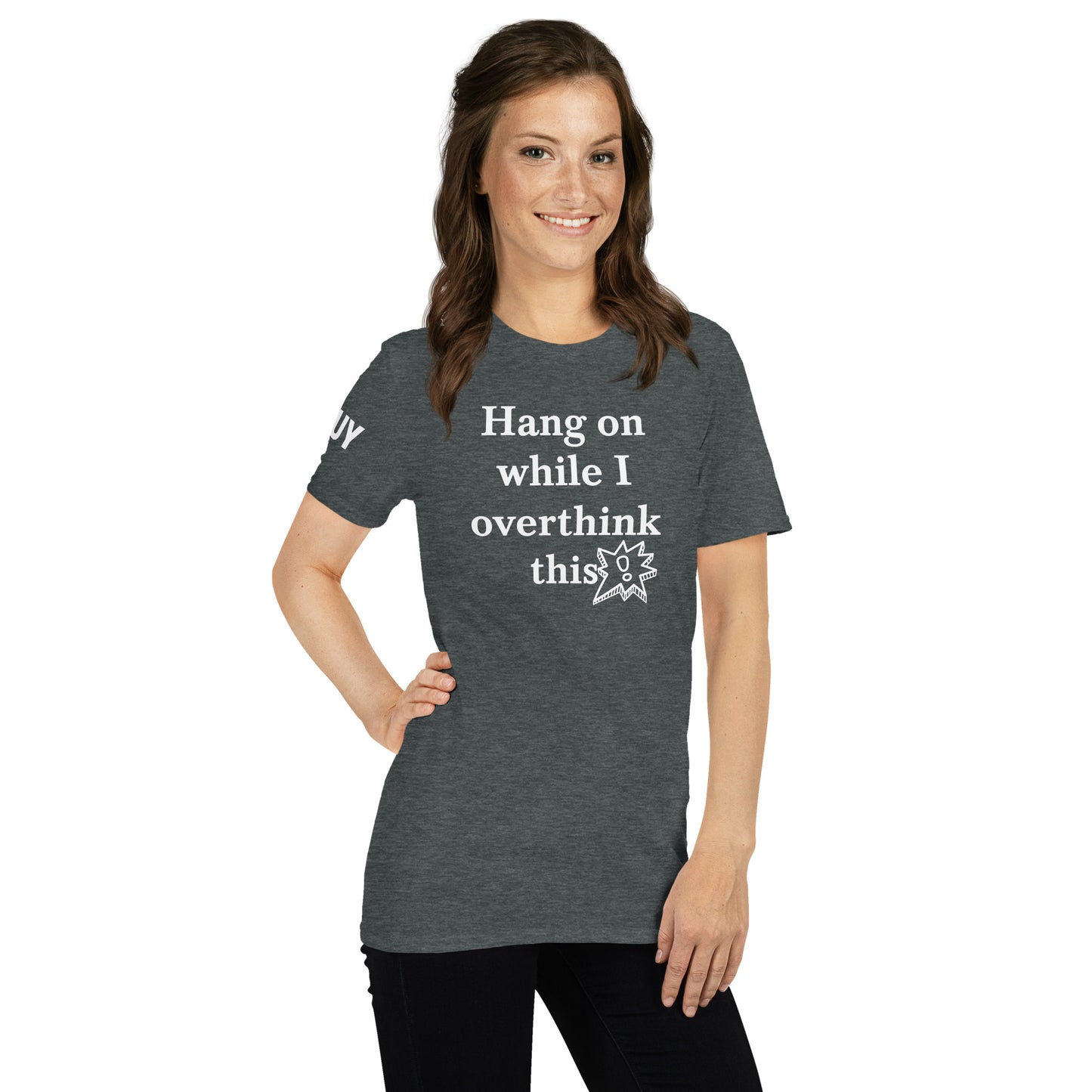 Hang On While I Overthink This - Short-Sleeve Unisex T-Shirt