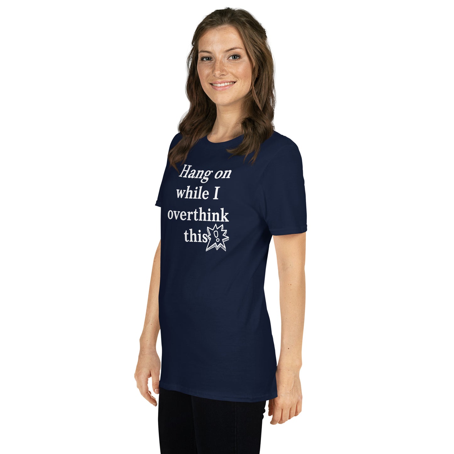 Hang On While I Overthink This - Short-Sleeve Unisex T-Shirt