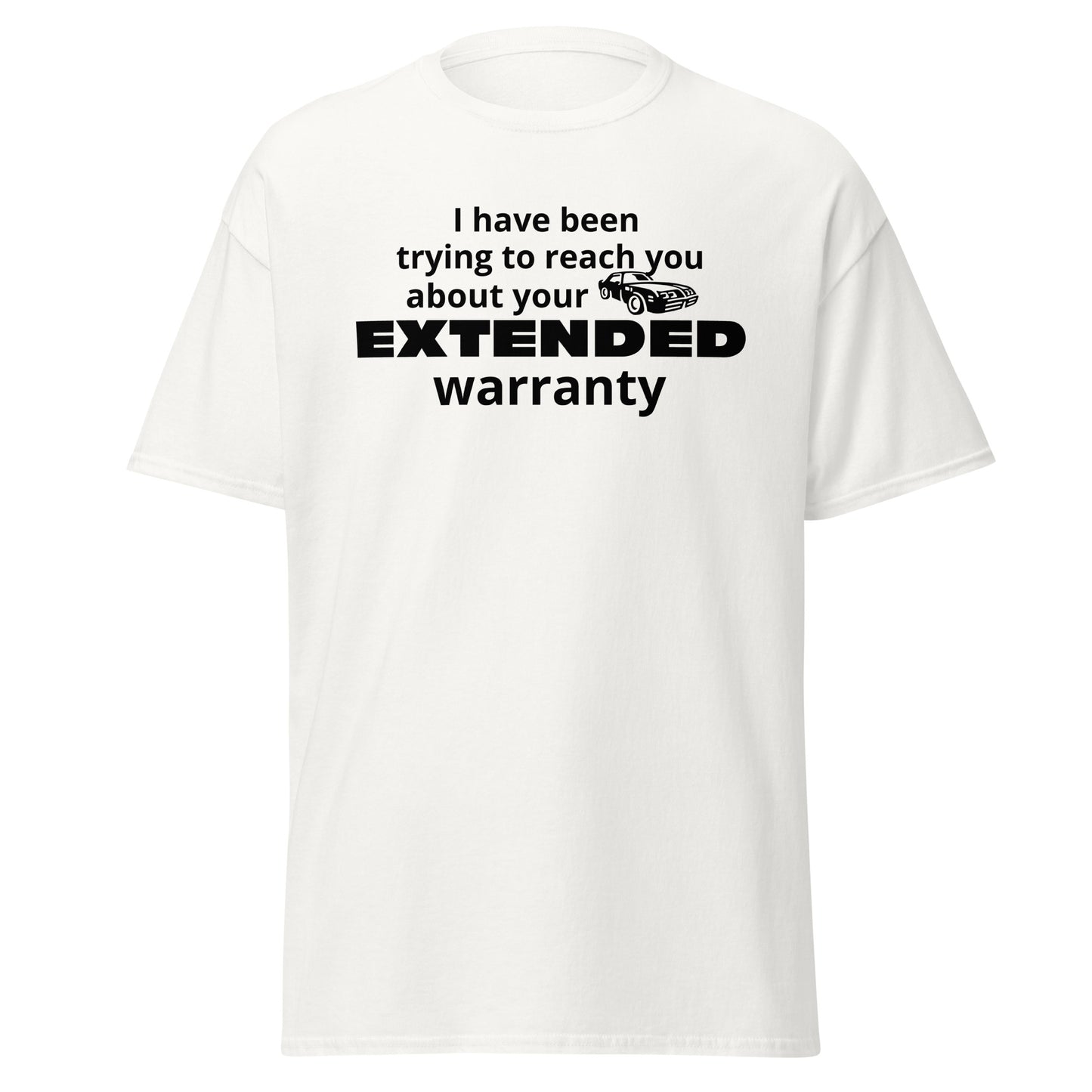 "Extended Warranty" Black text... Unisex classic tee