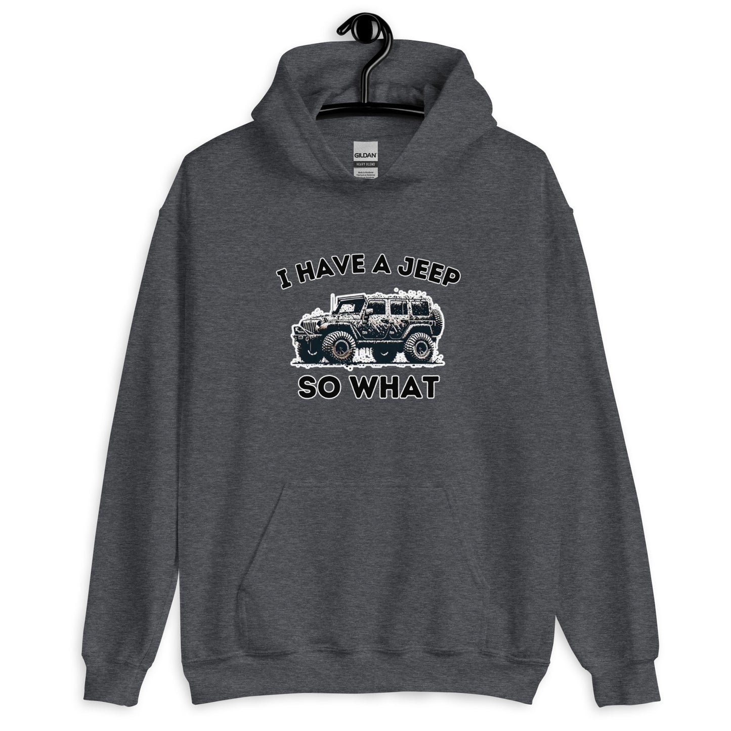 I Have A Jeep - Unisex Hoodie