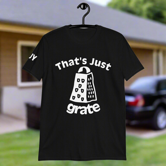 'That's Just Grate' - Short-Sleeve Unisex T-Shirt