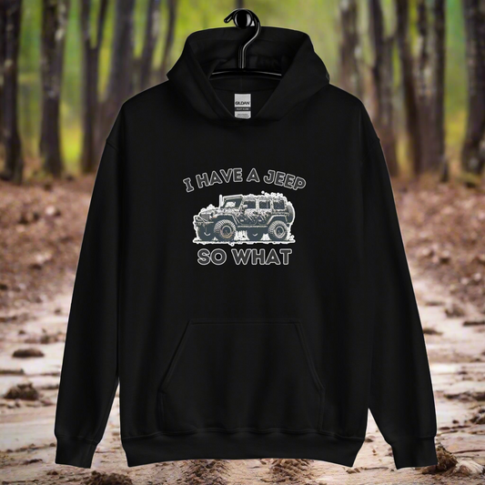 I Have A Jeep - Unisex Hoodie