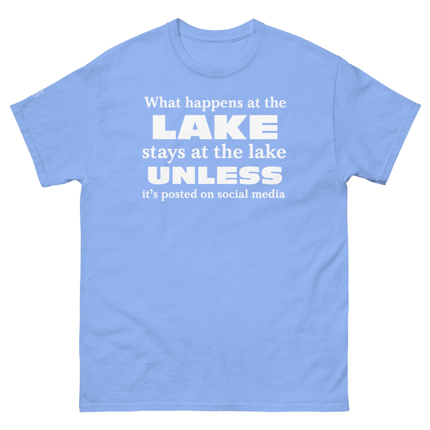 "What happens at the lake" ... Unisex classic tee