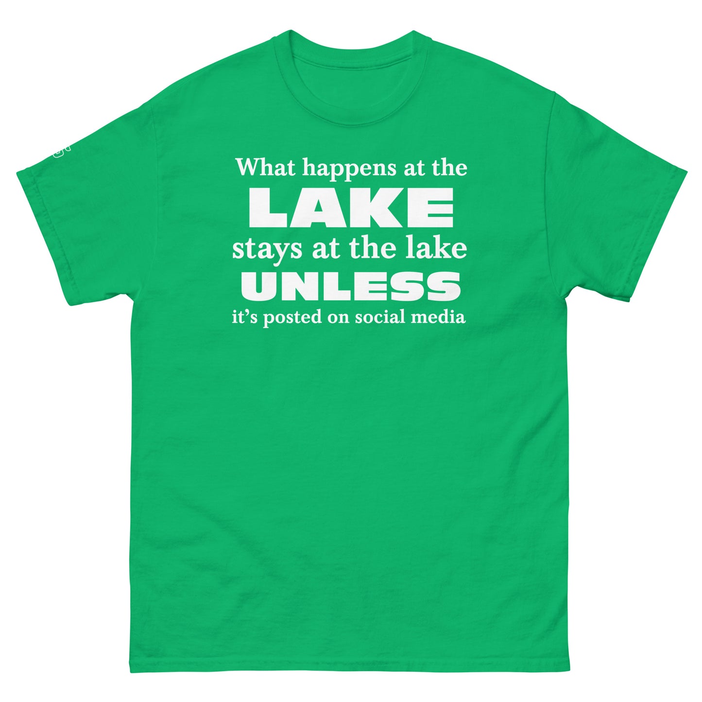 "What happens at the lake" ... Unisex classic tee