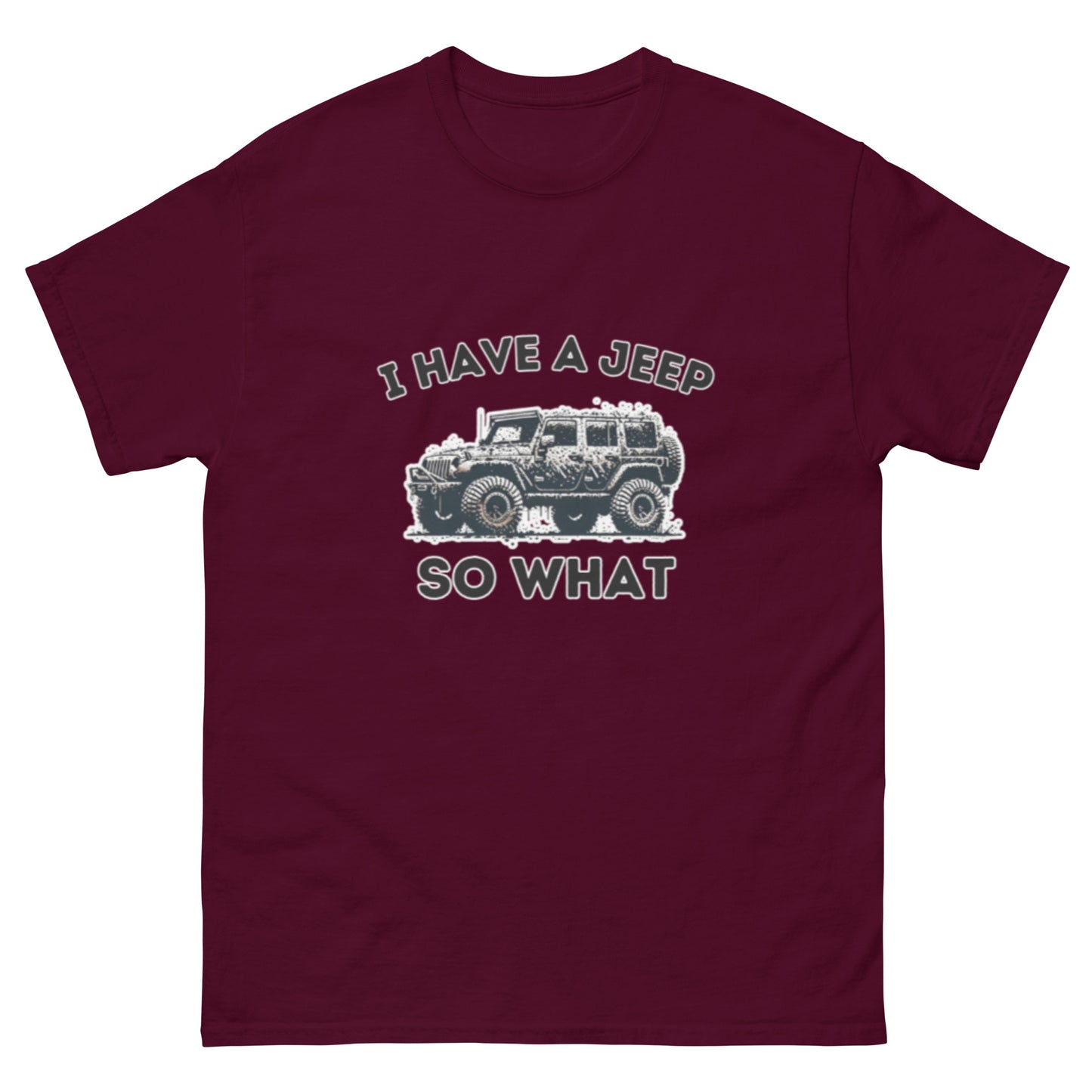 I Have a Jeep - Unisex classic tee