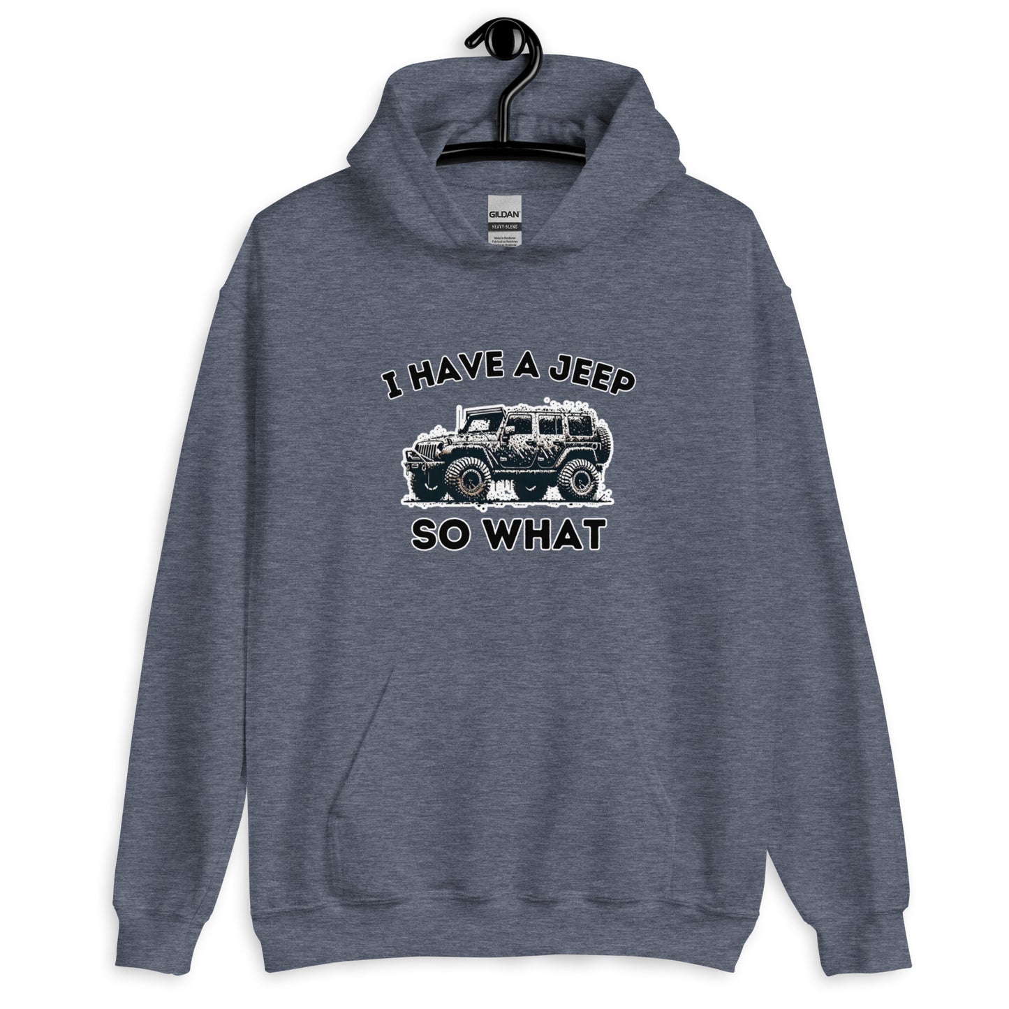 I Have A Jeep - Unisex Hoodie