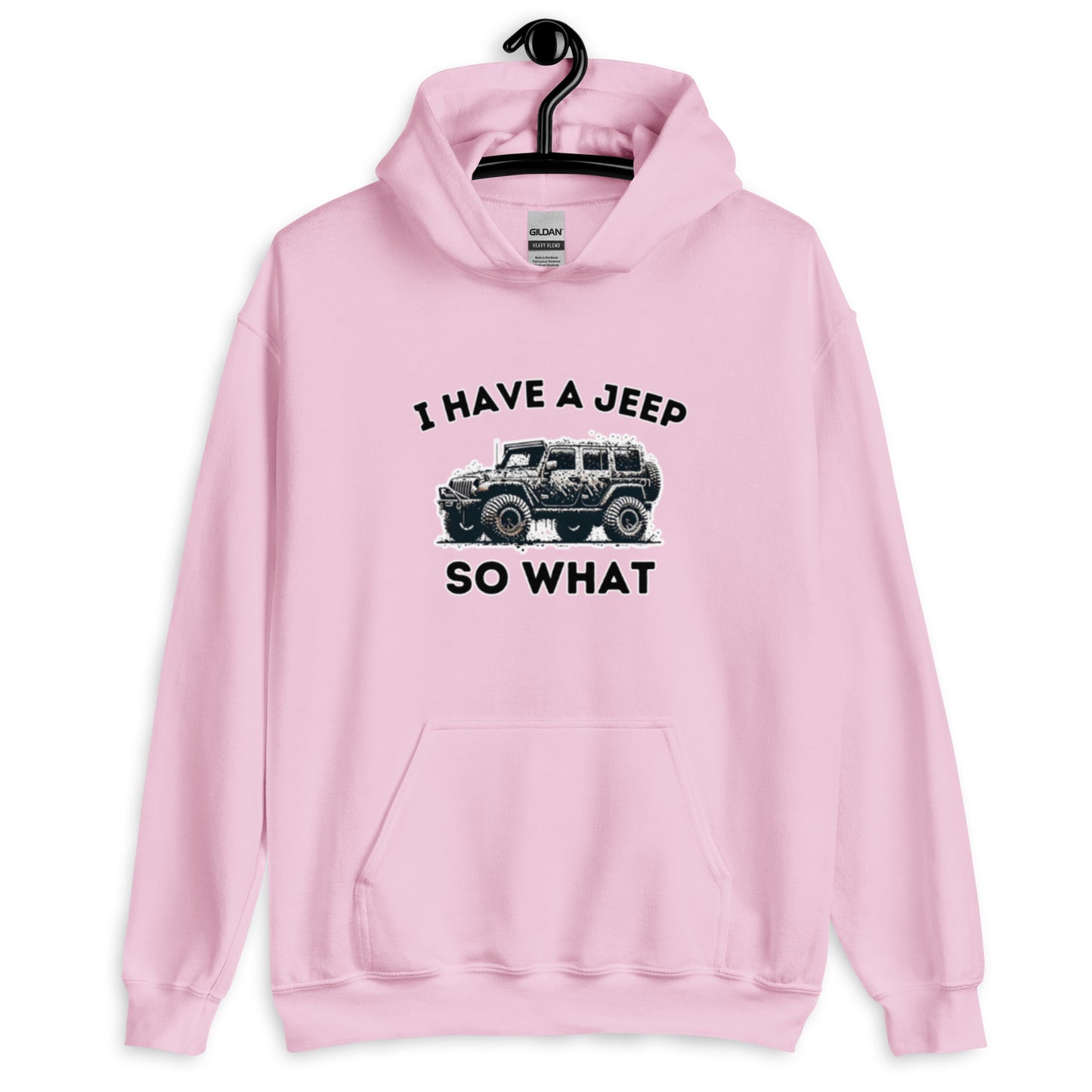 I Have A Jeep - Unisex Hoodie