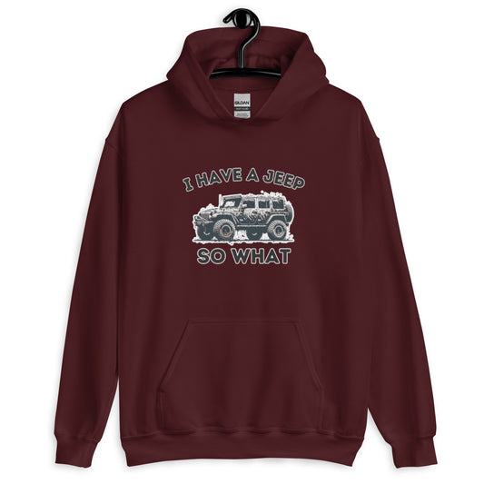 I Have A Jeep - Unisex Hoodie