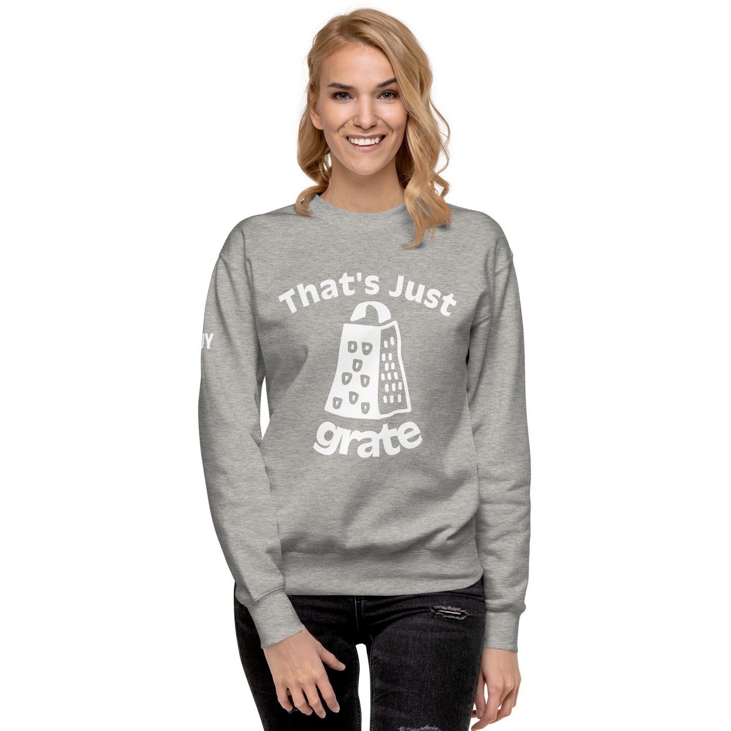 'That's Just Grate' - Unisex Premium Sweatshirt