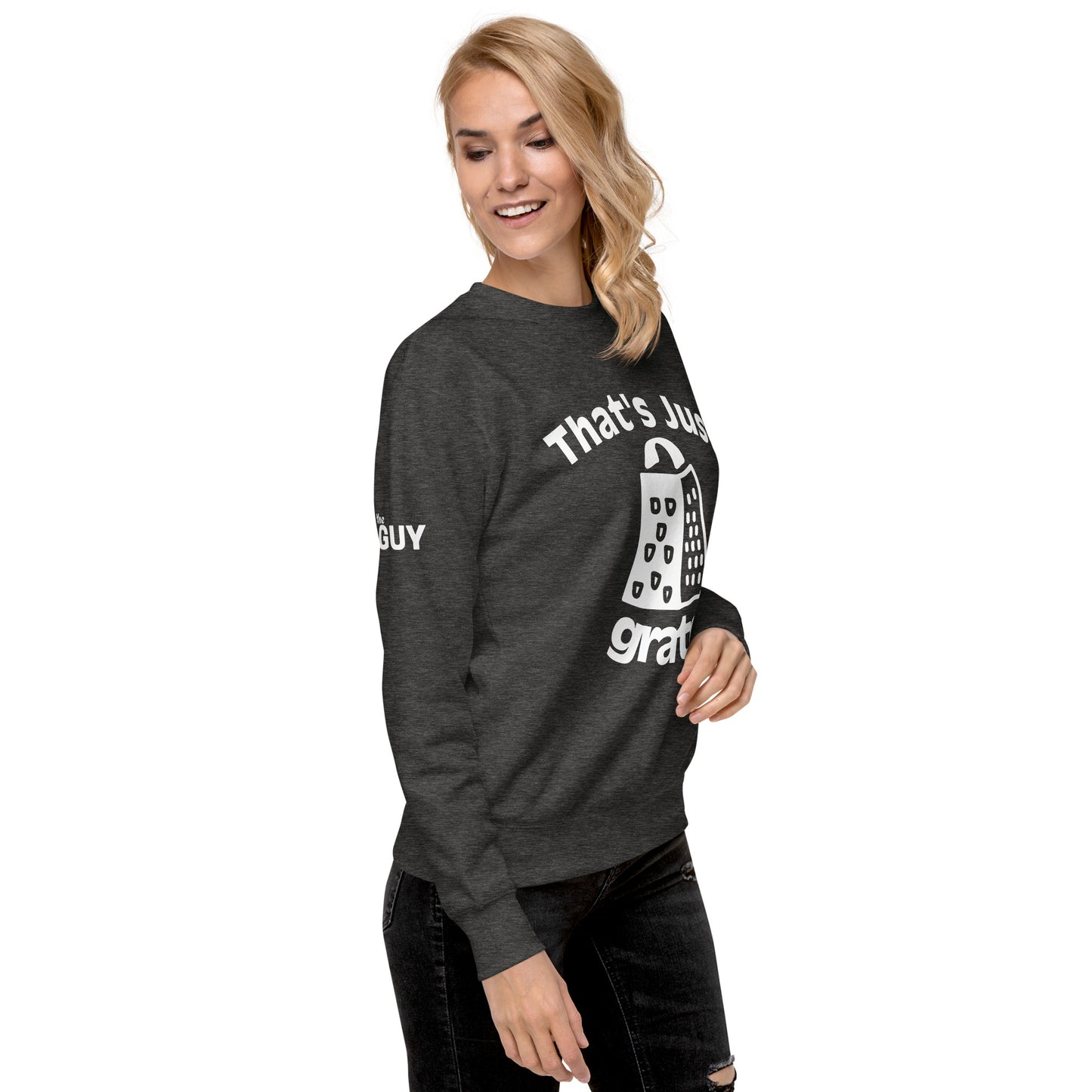 'That's Just Grate' - Unisex Premium Sweatshirt