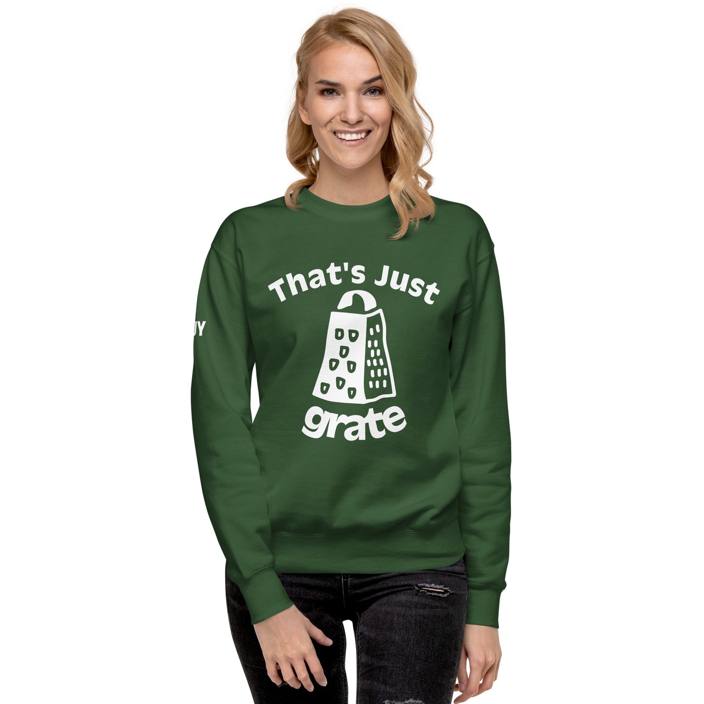 'That's Just Grate' - Unisex Premium Sweatshirt