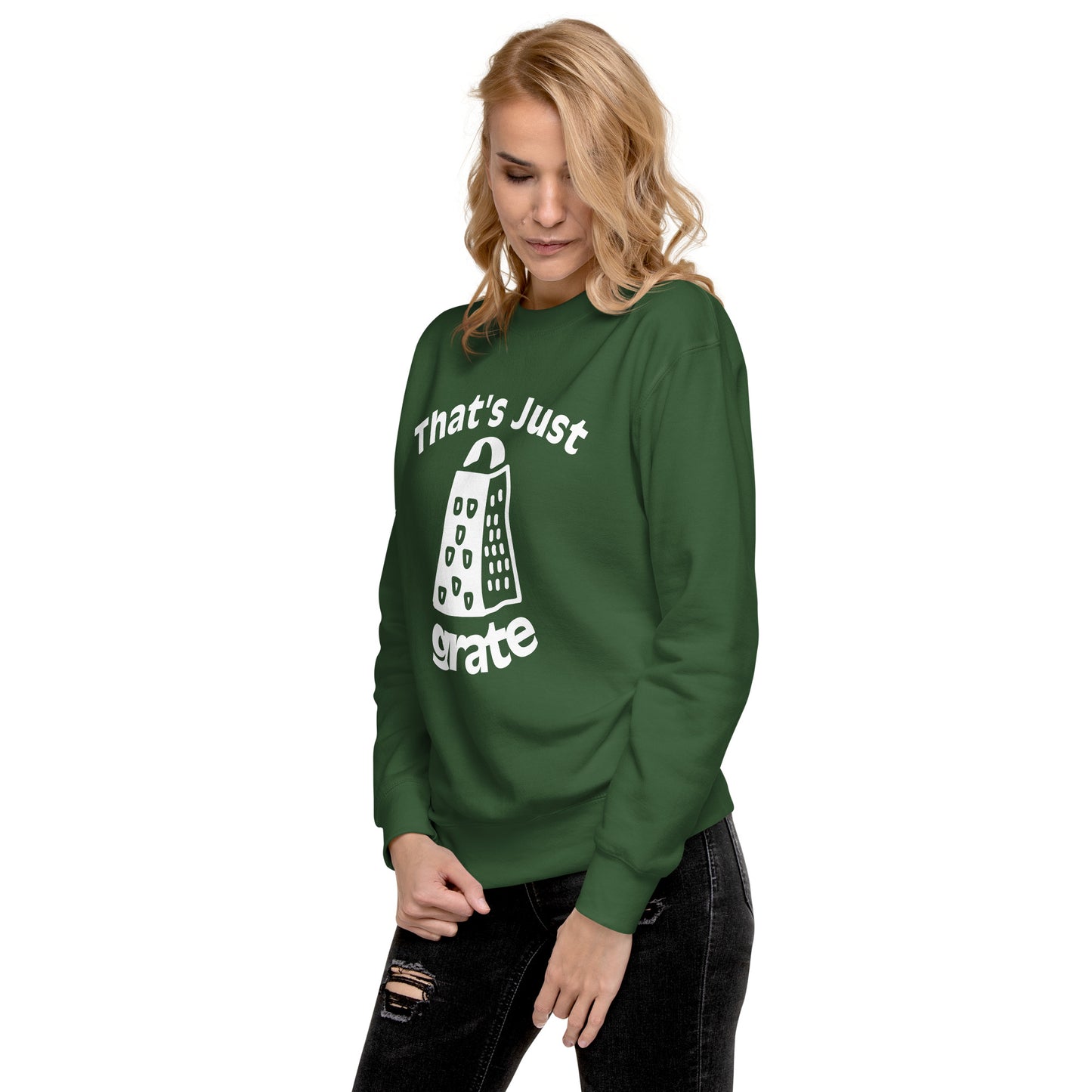 'That's Just Grate' - Unisex Premium Sweatshirt