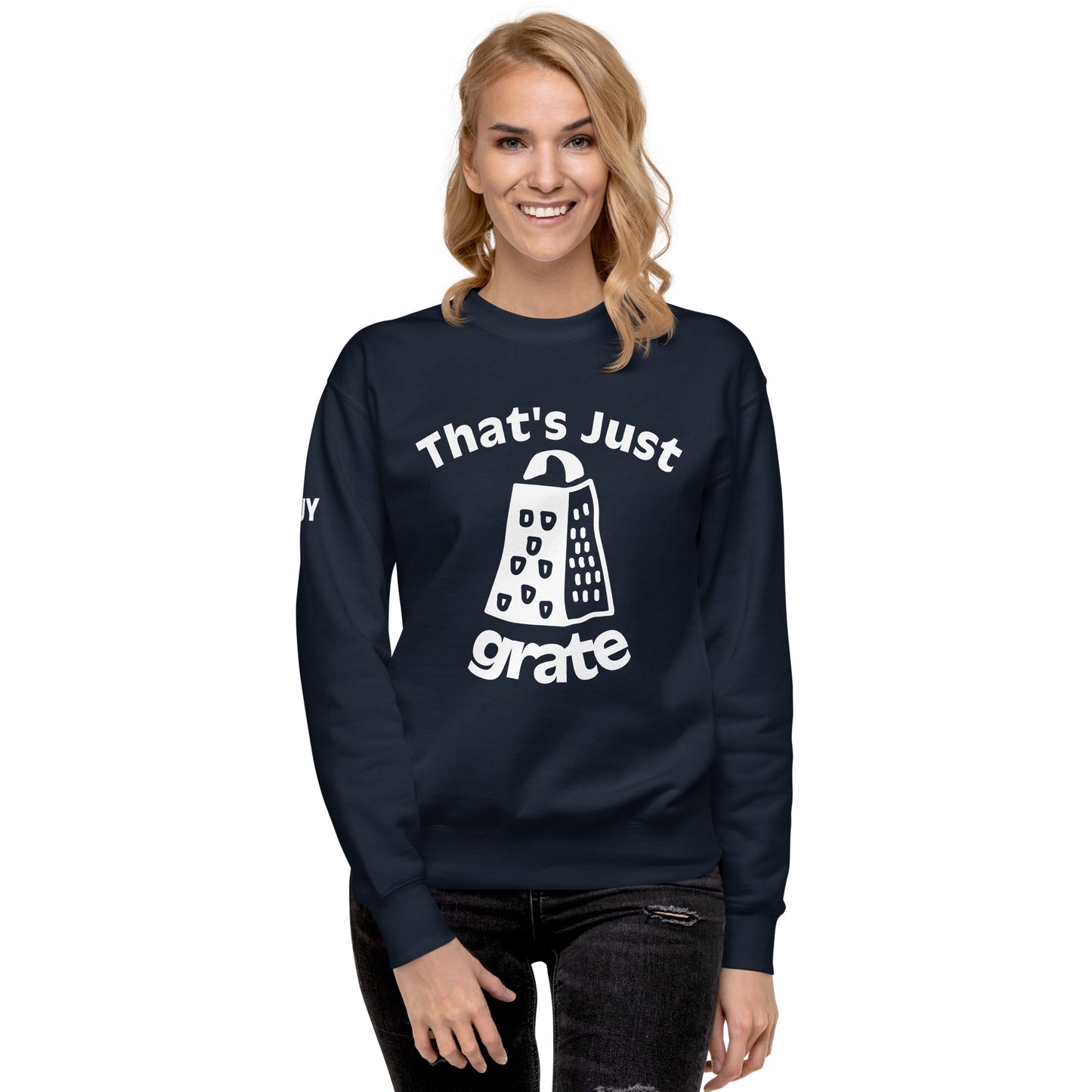 'That's Just Grate' - Unisex Premium Sweatshirt