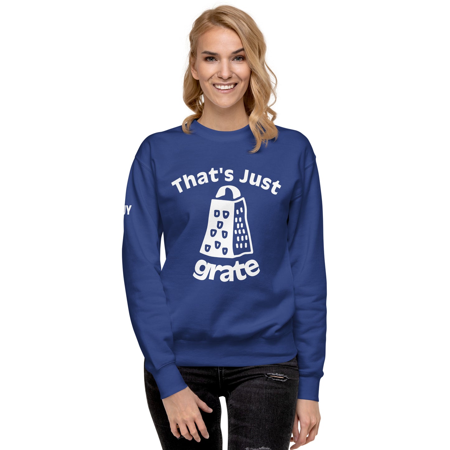 'That's Just Grate' - Unisex Premium Sweatshirt